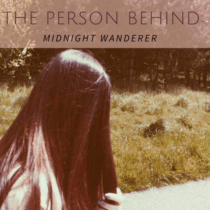 The Person Behind: Midnight&nbsp;Wanderer